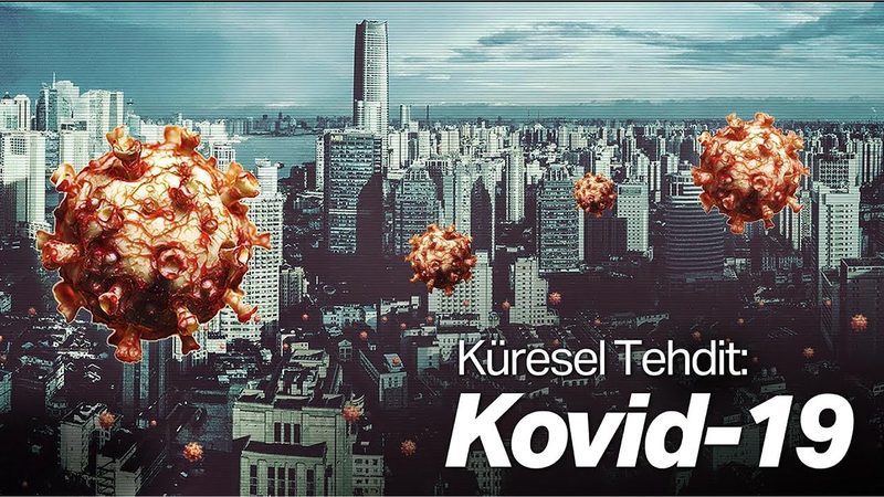 Küresel Tehdit: Covid-19